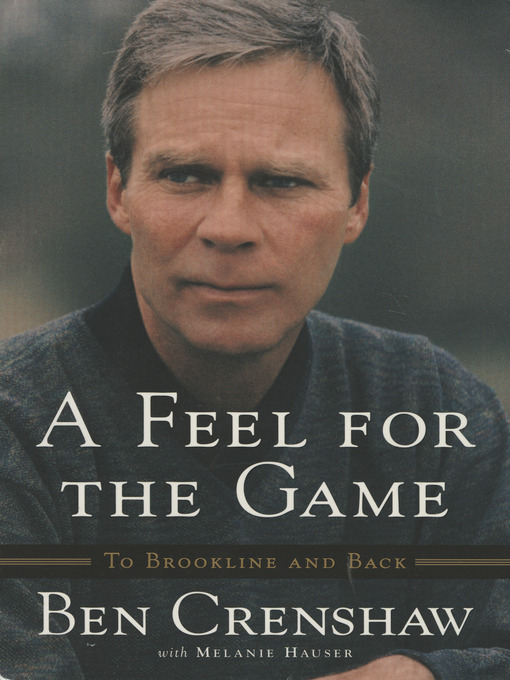 Title details for A Feel for the Game by Ben Crenshaw - Wait list